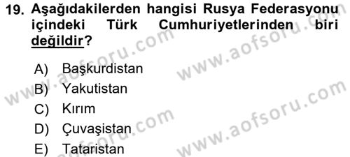 Çağdaş Türk Dünyası Dersi 2015 - 2016 Yılı Tek Ders Sınav Soruları 19. Soru