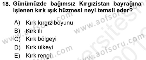 Çağdaş Türk Dünyası Dersi 2017 - 2018 Yılı (Final) Dönem Sonu Sınav Soruları 18. Soru