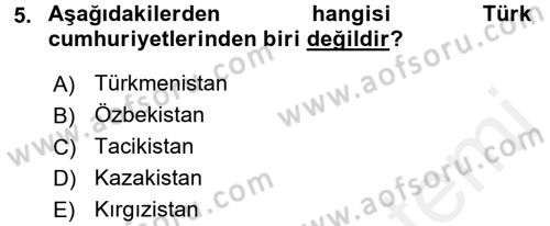 Çağdaş Türk Dünyası Dersi 2017 - 2018 Yılı (Final) Dönem Sonu Sınav Soruları 5. Soru