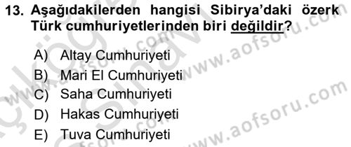 Çağdaş Türk Dünyası Dersi 2018 - 2019 Yılı 3 Ders Sınavı 13. Soru