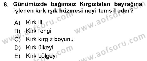 Çağdaş Türk Dünyası Dersi 2018 - 2019 Yılı 3 Ders Sınavı 8. Soru