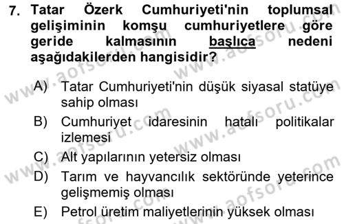 Çağdaş Türk Dünyası Dersi 2018 - 2019 Yılı (Vize) Ara Sınavı 7. Soru