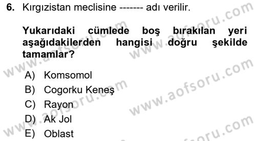 Çağdaş Türk Dünyası Dersi 2018 - 2019 Yılı (Final) Dönem Sonu Sınav Soruları 6. Soru