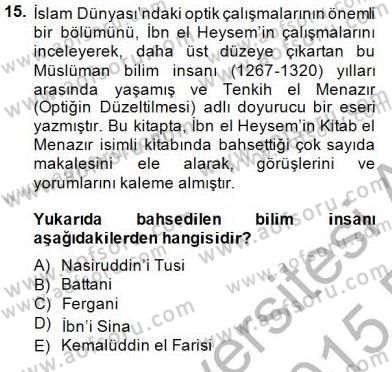 Bilim Tarihi Dersi 2014 - 2015 Yılı (Vize) Ara Sınav Soruları 15. Soru