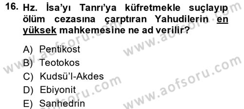 Yaşayan Dünya Dinleri Dersi 2014 - 2015 Yılı Tek Ders Sınav Soruları 16. Soru
