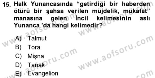 Yaşayan Dünya Dinleri Dersi 2015 - 2016 Yılı (Final) Dönem Sonu Sınav Soruları 15. Soru