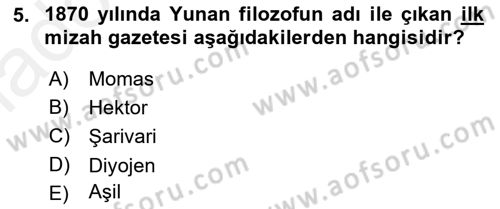 Türk Basın Tarihi Dersi 2017 - 2018 Yılı 3 Ders Sınavı 5. Soru