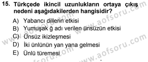 Türkçe Ses Bilgisi Dersi 2012 - 2013 Yılı (Vize) Ara Sınav Soruları 15. Soru