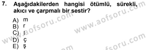 Türkçe Ses Bilgisi Dersi 2012 - 2013 Yılı (Vize) Ara Sınav Soruları 7. Soru
