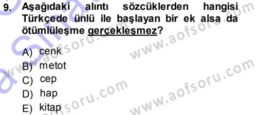 Türkçe Ses Bilgisi Dersi 2013 - 2014 Yılı (Vize) Ara Sınav Soruları 9. Soru