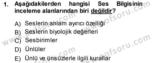 Türkçe Ses Bilgisi Dersi 2013 - 2014 Yılı (Final) Dönem Sonu Sınav Soruları 1. Soru