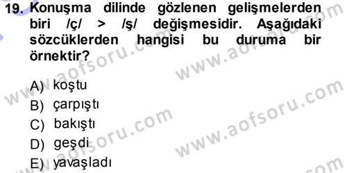Türkçe Ses Bilgisi Dersi 2013 - 2014 Yılı (Final) Dönem Sonu Sınav Soruları 19. Soru