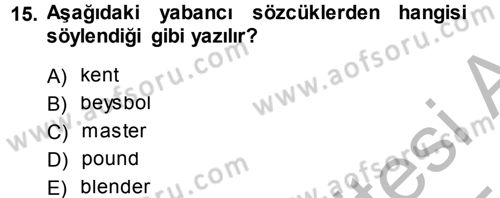 Türkçe Ses Bilgisi Dersi 2014 - 2015 Yılı (Final) Dönem Sonu Sınav Soruları 15. Soru