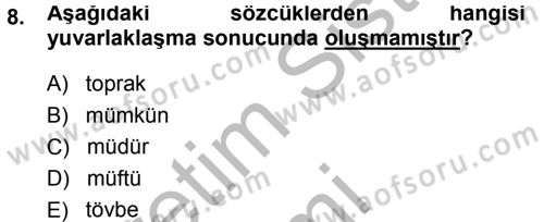 Türkçe Ses Bilgisi Dersi 2014 - 2015 Yılı (Final) Dönem Sonu Sınav Soruları 8. Soru