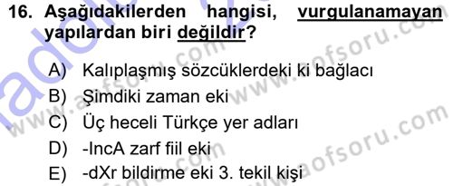 Türkçe Ses Bilgisi Dersi 2015 - 2016 Yılı (Vize) Ara Sınav Soruları 16. Soru