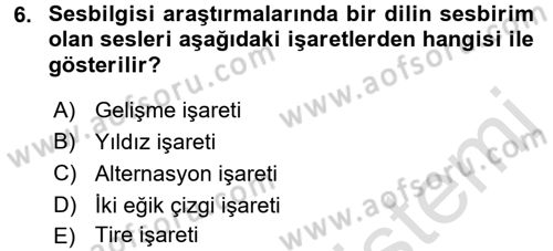 Türkçe Ses Bilgisi Dersi 2017 - 2018 Yılı (Vize) Ara Sınav Soruları 6. Soru