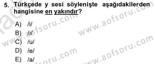 Türkçe Ses Bilgisi Dersi 2024 - 2025 Yılı Yaz Okulu Sınav Soruları 5. Soru