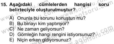 Türkçe Biçim Bilgisi Dersi 2012 - 2013 Yılı (Vize) Ara Sınav Soruları 15. Soru