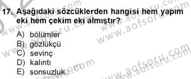 Türkçe Biçim Bilgisi Dersi 2012 - 2013 Yılı (Final) Dönem Sonu Sınav Soruları 17. Soru