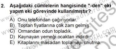 Türkçe Biçim Bilgisi Dersi 2012 - 2013 Yılı (Final) Dönem Sonu Sınav Soruları 2. Soru