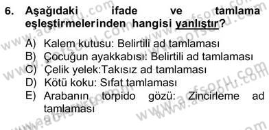 Türkçe Biçim Bilgisi Dersi 2013 - 2014 Yılı (Vize) Ara Sınav Soruları 6. Soru