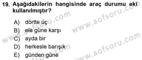 Türkçe Biçim Bilgisi Dersi 2018 - 2019 Yılı (Vize) Ara Sınav Soruları 19. Soru