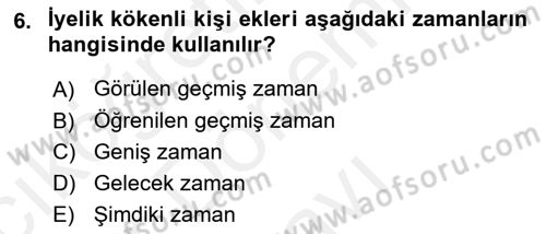 Türkçe Biçim Bilgisi Dersi 2018 - 2019 Yılı (Final) Dönem Sonu Sınav Soruları 6. Soru