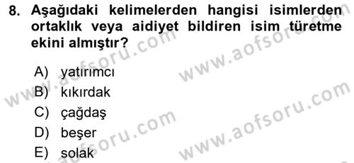 Türkçe Biçim Bilgisi Dersi 2021 - 2022 Yılı Yaz Okulu Sınav Soruları 8. Soru