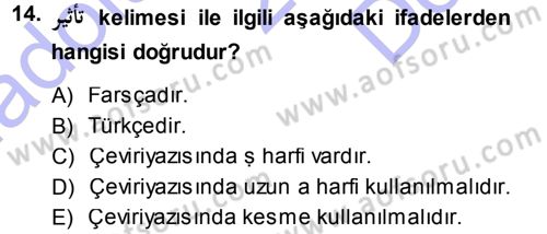 Osmanlı Türkçesine Giriş 1 Dersi 2013 - 2014 Yılı (Final) Dönem Sonu Sınavı 14. Soru