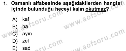 Osmanlı Türkçesine Giriş 1 Dersi 2018 - 2019 Yılı Yaz Okulu Sınav Soruları 1. Soru