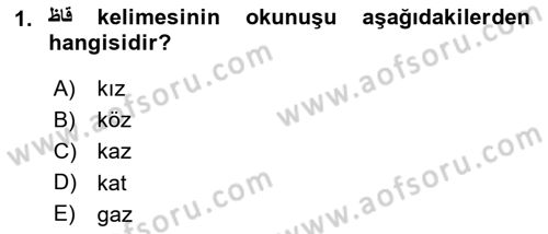 Osmanlı Türkçesine Giriş 1 Dersi 2023 - 2024 Yılı (Final) Dönem Sonu Sınav Soruları 1. Soru