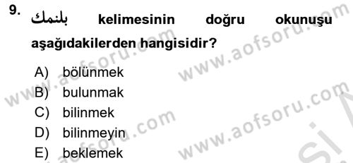 Osmanlı Türkçesine Giriş 1 Dersi 2023 - 2024 Yılı Yaz Okulu Sınav Soruları 9. Soru