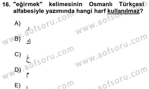 Osmanlı Türkçesine Giriş 1 Dersi 2024 - 2025 Yılı (Vize) Ara Sınav Soruları 16. Soru