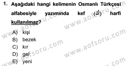 Osmanlı Türkçesine Giriş 1 Dersi 2024 - 2025 Yılı (Final) Dönem Sonu Sınav Soruları 1. Soru