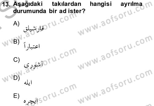 Osmanlı Türkçesine Giriş 2 Dersi 2013 - 2014 Yılı (Final) Dönem Sonu Sınav Soruları 13. Soru