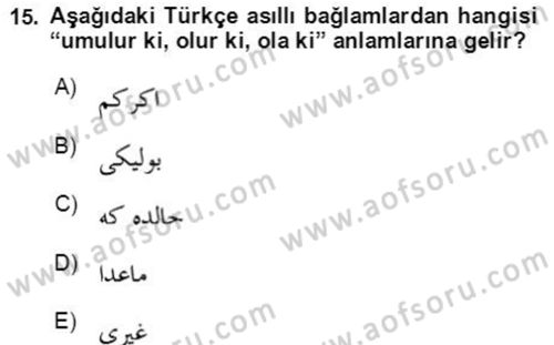 Osmanlı Türkçesine Giriş 2 Dersi 2021 - 2022 Yılı (Final) Dönem Sonu Sınav Soruları 15. Soru