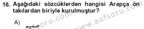 Osmanlı Türkçesine Giriş 2 Dersi 2021 - 2022 Yılı (Final) Dönem Sonu Sınav Soruları 16. Soru