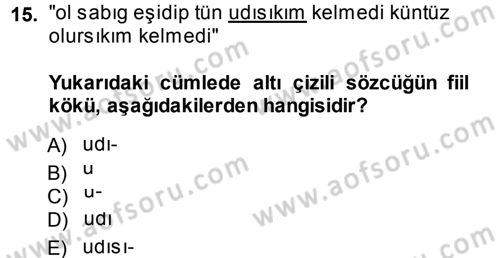Orhun Türkçesi Dersi 2013 - 2014 Yılı (Final) Dönem Sonu Sınav Soruları 15. Soru