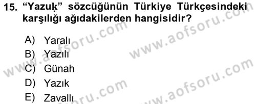 Uygur Türkçesi Dersi 2017 - 2018 Yılı (Vize) Ara Sınav Soruları 15. Soru