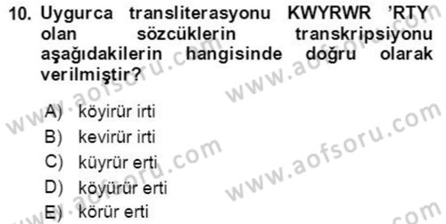 Uygur Türkçesi Dersi 2018 - 2019 Yılı Yaz Okulu Sınav Soruları 10. Soru