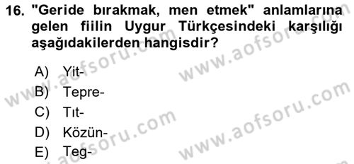 Uygur Türkçesi Dersi 2022 - 2023 Yılı Yaz Okulu Sınav Soruları 16. Soru