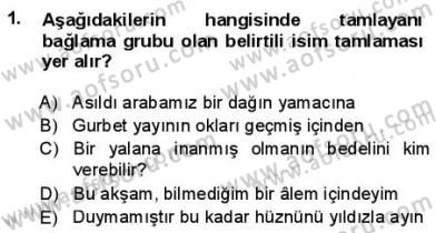 Türkçe Cümle Bilgisi 1 Dersi 2012 - 2013 Yılı (Final) Dönem Sonu Sınav Soruları 1. Soru
