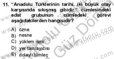 Türkçe Cümle Bilgisi 1 Dersi 2012 - 2013 Yılı (Final) Dönem Sonu Sınav Soruları 11. Soru