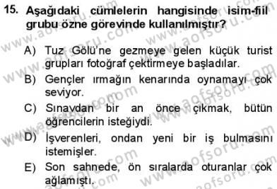 Türkçe Cümle Bilgisi 1 Dersi 2012 - 2013 Yılı (Final) Dönem Sonu Sınav Soruları 15. Soru