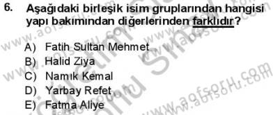 Türkçe Cümle Bilgisi 1 Dersi 2012 - 2013 Yılı (Final) Dönem Sonu Sınav Soruları 6. Soru