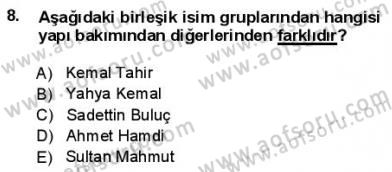 Türkçe Cümle Bilgisi 1 Dersi 2012 - 2013 Yılı (Final) Dönem Sonu Sınav Soruları 8. Soru
