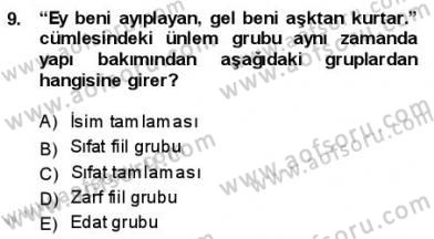 Türkçe Cümle Bilgisi 1 Dersi 2012 - 2013 Yılı (Final) Dönem Sonu Sınav Soruları 9. Soru