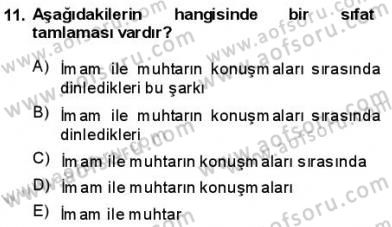 Türkçe Cümle Bilgisi 1 Dersi 2013 - 2014 Yılı (Vize) Ara Sınav Soruları 11. Soru