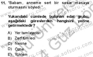 Türkçe Cümle Bilgisi 1 Dersi 2013 - 2014 Yılı (Final) Dönem Sonu Sınav Soruları 11. Soru