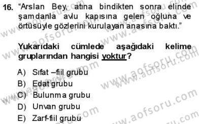 Türkçe Cümle Bilgisi 1 Dersi 2013 - 2014 Yılı (Final) Dönem Sonu Sınav Soruları 16. Soru